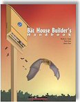 The Bat House Builder's Handbook: Second Edition - by Merlin D. Tuttle