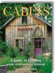 Cabins: A Guide to Building Your Own Nature Retreat by David R. Stiles, Jeanie Stiles, Don Metz

