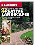 Complete Guide to Creative Landscapes: Designing, Building, and Decorating Your Outdoor Home