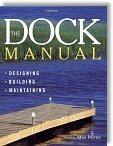 The Dock Manual: Designing, Building, Maintaining by Max Burns