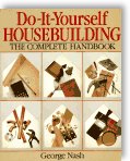Do-It-Yourself Housebuilding: The Complete Handbook by George Nash