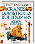 Cranes, Dump Trucks, Bulldozers, and Other Building Machines - by Terry Jennings