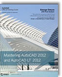 Mastering AutoCAD 2012 and AutoCAD LT 2012