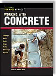 Working with Concrete: A Comprehensive Guide to Building with Concrete by Rick Arnold
