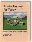 Adobe Houses for Today : Flexible Plans for Your Adobe Home by Laura Sanchez, Alex Sanchez