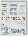 Architecture: Form, Space, & Order by Francis D.K. Ching