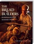 The Bread Builders: Hearth Loaves and Masonry Ovens by Daniel Wing, Alan Scott