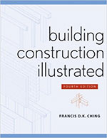 Building Construction Illustrated, 4th Edition by Francis D. K. Ching