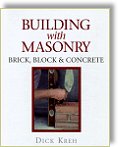 Building with Masonry: Brick, Block & Concrete by Richard T. Kreh