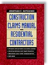 Construction Claims Manual for Residential Contractors - by Jonathan F. Hutchings
