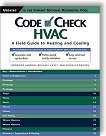 Code Check HVAC: A Fieled Guide to Heating and Cooling by Redwood Kardon