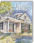 Dream Cottages: 25 Plans for Retreats, Cabins, and Beach Houses by Catherine Tredway