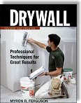 Drywall: Professional Techniques for Great Results