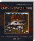 Earth-Sheltered Houses: How to Build an Affordable Underground Home