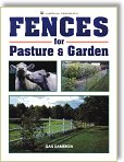 Fences for Pasture and Garden - by Gail Damerow