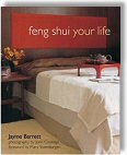 Feng Shui Your Life by Jayme Barrett