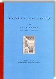 The Four Books on Architecture by Andrea Palladio, Robert Tavernor (Translator), Richard Schofield (Translator), Richard Scholfield (Translator)