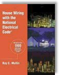 House Wiring with the National Electrical Code by Ray C. Mullin