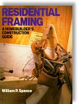Residential Framing: A Homebuilder's Construction Guide by William Perkins Spence