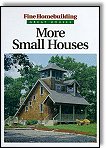 More Small Houses: Fine Homebuilding Great Houses by Fine Homebuilding Magazine