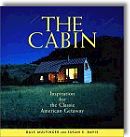 The Cabin: Inspiration for the Classic American Getaway by Dale Mulfinger, Susan E. Davis