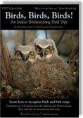 Birds, Birds, Birds! An Indoor Birdwatching Field Trip DVD Video Bird and Bird Song Guide
